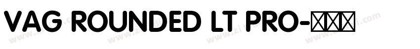 VAG ROUNDED LT PRO字体转换